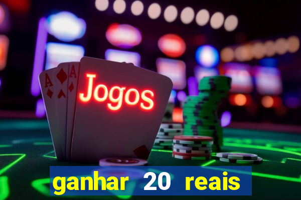 ganhar 20 reais agora no pix 2023